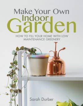 Casemate Publishers - Make Your Own Indoor Garden